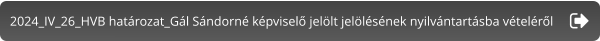 2024_IV_26_HVB határozat_Gál Sándorné képviselő jelölt jelölésének nyilvántartásba vételéről