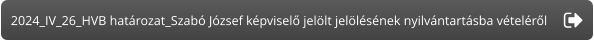 2024_IV_26_HVB határozat_Szabó József képviselő jelölt jelölésének nyilvántartásba vételéről
