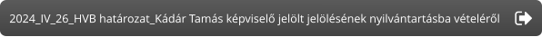 2024_IV_26_HVB határozat_Kádár Tamás képviselő jelölt jelölésének nyilvántartásba vételéről