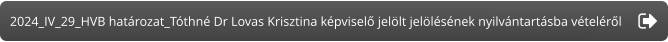 2024_IV_29_HVB határozat_Tóthné Dr Lovas Krisztina képviselő jelölt jelölésének nyilvántartásba vételéről