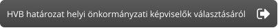 HVB határozat helyi önkormányzati képviselők választásáról