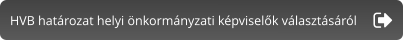 HVB határozat helyi önkormányzati képviselők választásáról